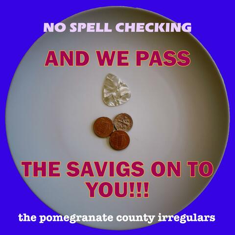 No Spell Checking and We Pass the Savigs on to You album art