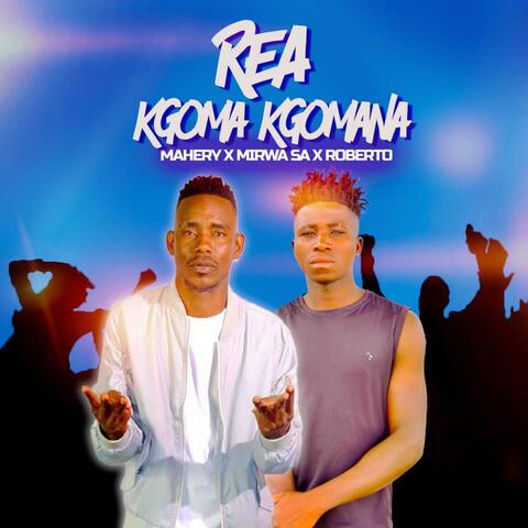 Rea Kgoma Kgomana (feat. Mmirwa SA & Roberto) album art