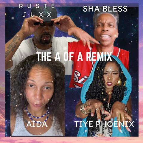 A of A (feat. Ruste Juxx, Sha Blyss & Aida) [Remix] album art