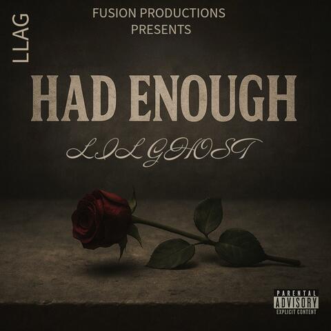 HAD ENOUGH (feat. LILGHOST) album art