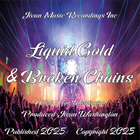 Liquid Gold & Broken Chains album art