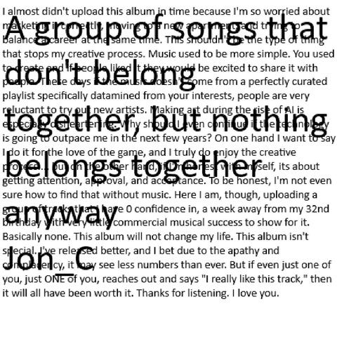 A group of songs that don't belong together, but nothing belongs together anyway album art