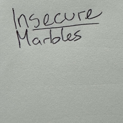 Insecure Marbles album art