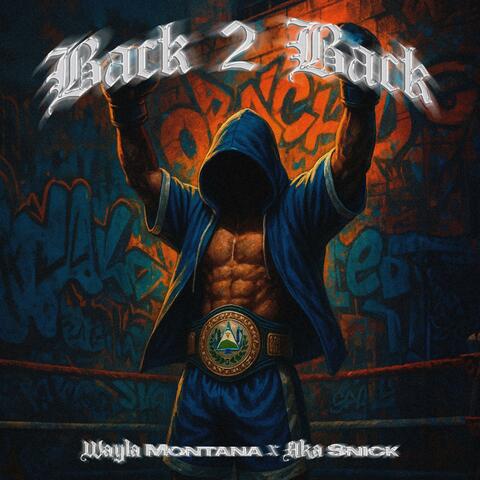 BACK 2 BACK (feat. Aka Snick) album art