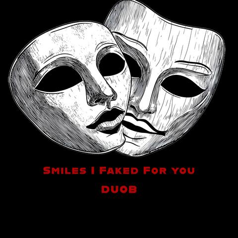 Smiles I Faked For You album art