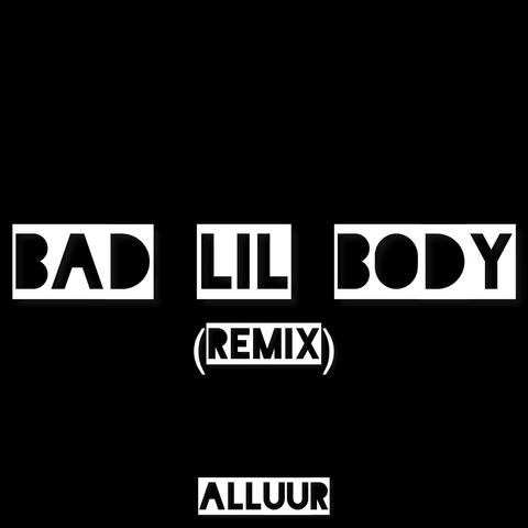 BAD LIL BODY (REMIX) album art