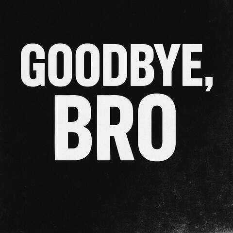 Goodbye, Bro album art