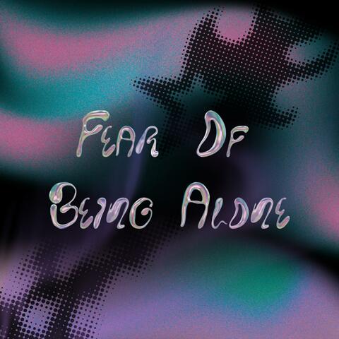 Fear of being alone album art