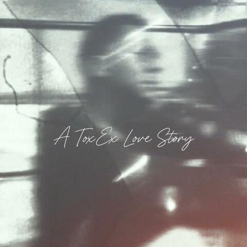 A ToxEx Love Story album art