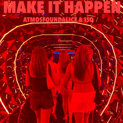 Make it Happen (feat. Atmostfoundalace) album art