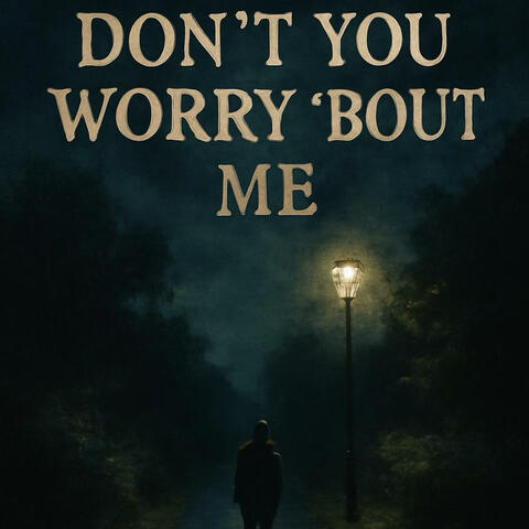 Don’t you worry ‘bout me album art