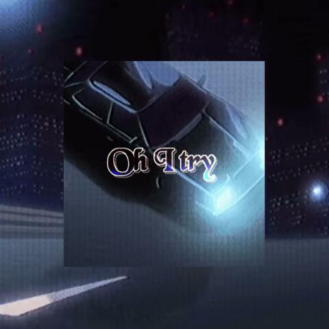 Oh I Try (feat. Mennaze) album art