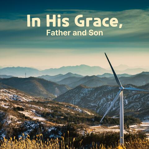In His Grace, Father and Son album art