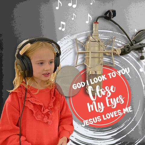God I Look To You / Close My Eyes / Jesus Loves Me album art