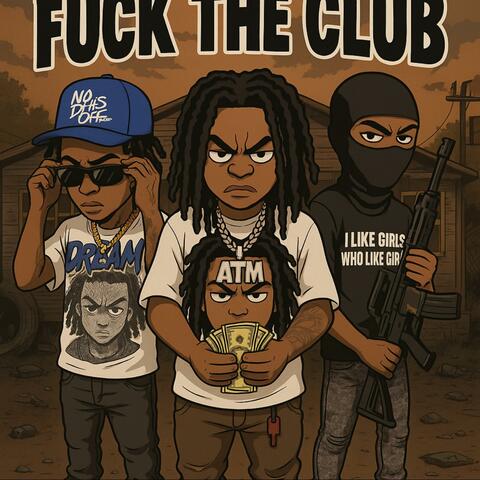 Fuck The Club (feat. Rtm Jay & NCL Vonta) album art