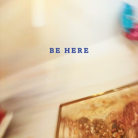 Be Here album art