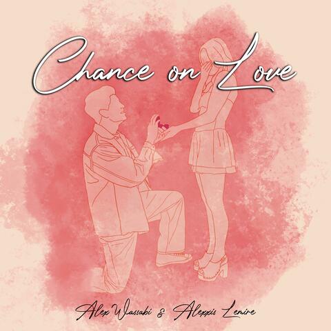 Chance On Love (feat. Alexxis Lemire) album art