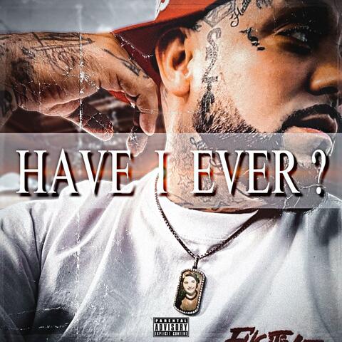 Have I Ever ? album art