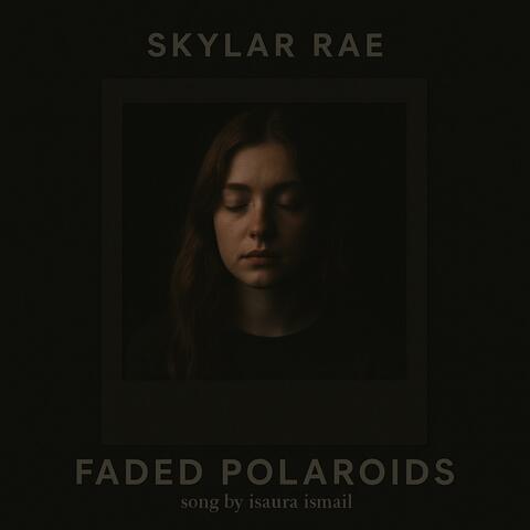 Faded Polaroids (feat. Skylar Rae) album art