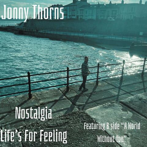 Nostalgia/ Life's For Feeling album art