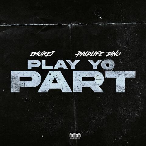 Play Yo Part (feat. PaidLife Dino) album art