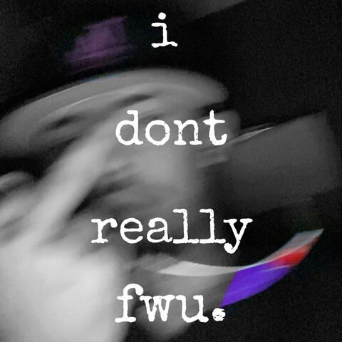 i dont really fwu. album art