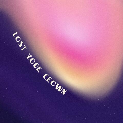 Lost Your Crown album art