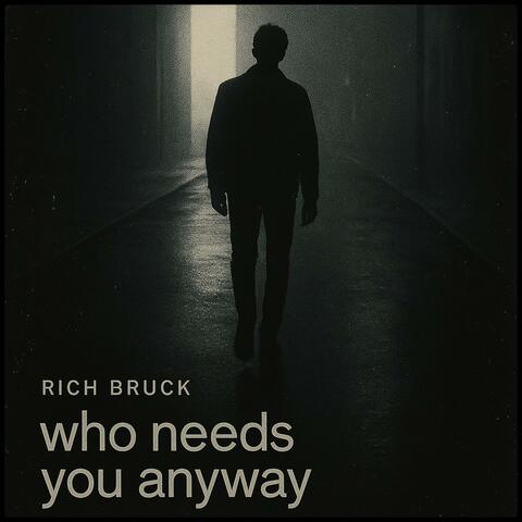 Who Needs You Anyway album art
