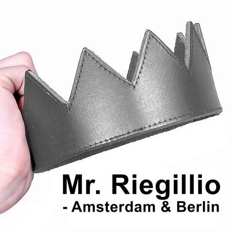 Mr. Riegillio (Amsterdam & Berlin) album art