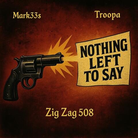 Nothing Left To Say (feat. Mark33s & Troopa) album art