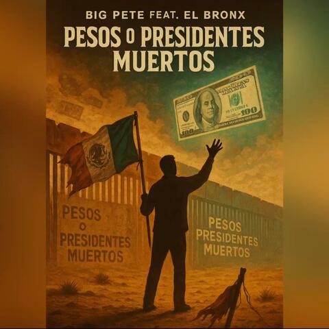 Pesos o Presidentes Muertos (feat. El Bronx) album art