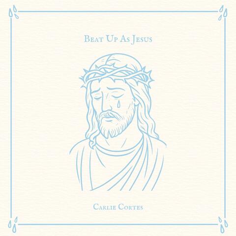 Beat Up As Jesus album art