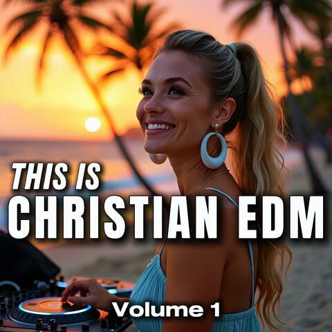 This Is Christian EDM: Volume 1 album art