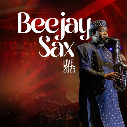 Beejay Sax Live 2025 (Joy Unspeakable) album art