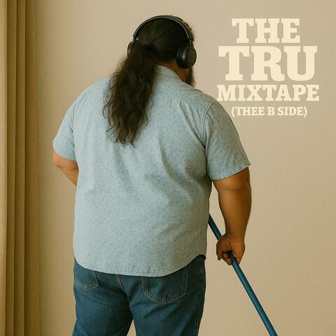 The TRU Mixtape (Thee B Side) album art