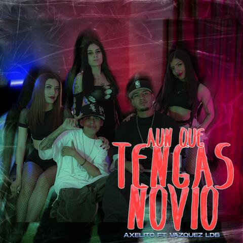 Aunque Tengas Novio (feat. Axelito) album art