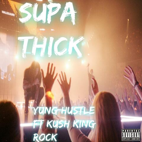 Supa Thick (feat. Kush King Rock) album art