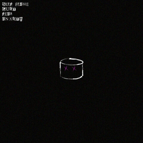 SELF BLAME, GUILT, FEAR & ANXIETY album art