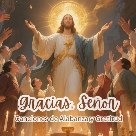 Gracias, Señor: Canciones de Alabanza y Gratitud album art