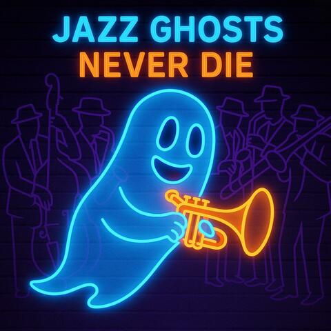 Jazz Ghosts Never Die album art