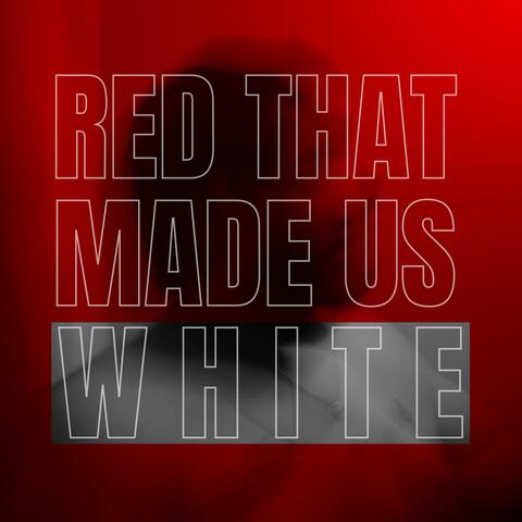 red that made us white album art