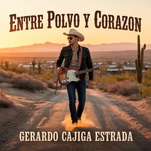 Gerardo Cajiga Estrada Entre Polvo y Corazon album art