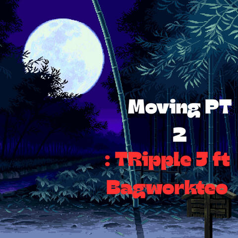 Moving Pt. 2 (feat. BagworkTeo) album art