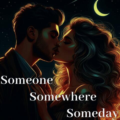 Someone, Somewhere, Someday album art