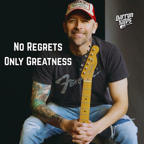 No Regrets Only Greatness album art