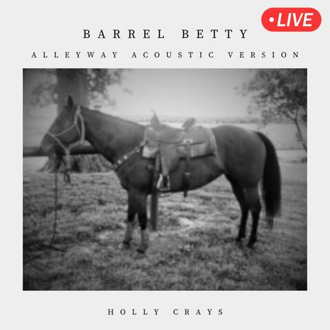 Barrel Betty (Alleyway Acoustic Version) album art