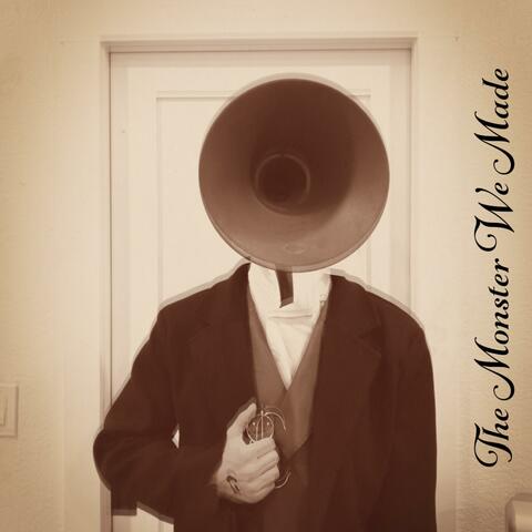 The Monster We Made album art
