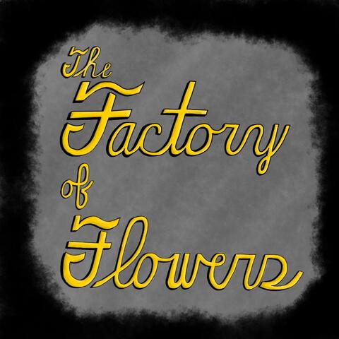 The Factory of Flowers album art