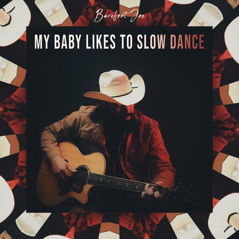 My Baby Likes To Slow Dance album art