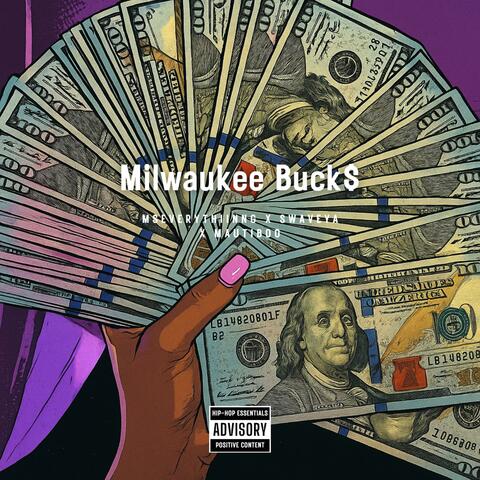 Milwaukee Buck$ (feat. SwaveyA & Mautiboo) album art